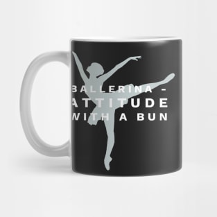 Ballerina - Attitude with a Bun Mug